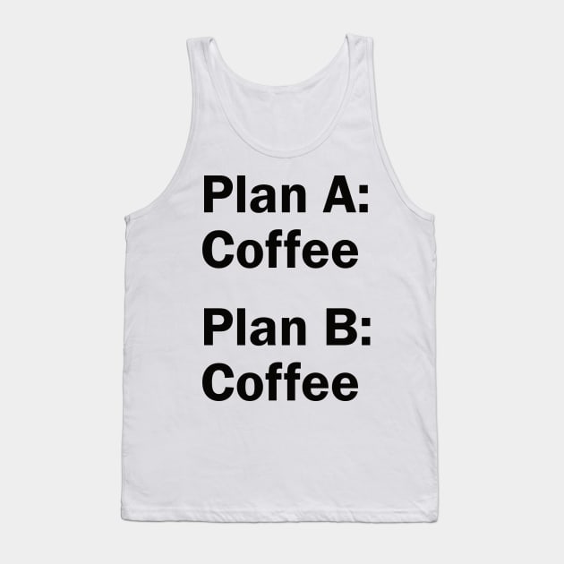 The Coffee Plans Tank Top by GaussianBlur